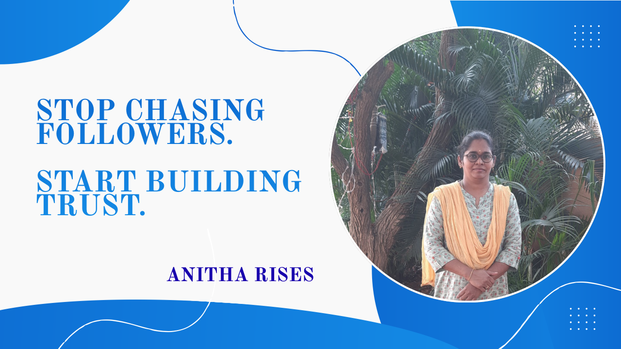 STOP CHASING FOLLOWERS. START BUILDING TRUST.