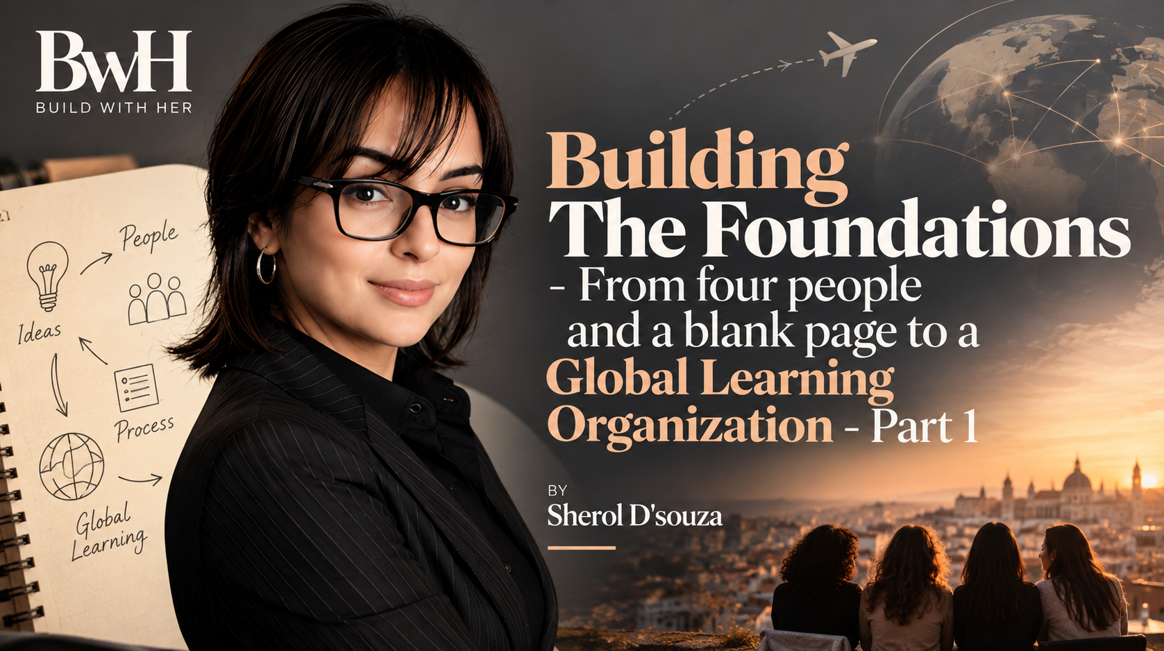 Building The Foundations - From four people and a blank page to a Global Learning Organization - Part 1